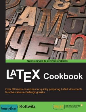 LaTeX cookbook over 90 hands-on recipes for quickly preparing LaTeX documents to solve various challenging tasks.jpg