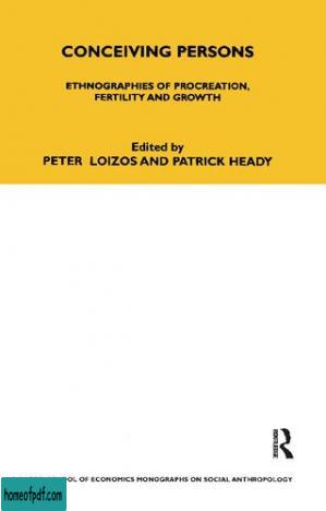 Conceiving Persons: Ethnographies of Procreation, Fertility and Growth.jpg