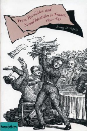 Press, Revolution, and Social Identities in France, 1830-1835.jpg