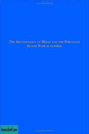 The Archaeology of Midas and the Phrygians : Recent Work at Gordion.jpg