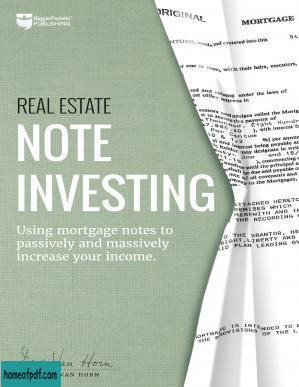 Real Estate Note Investing: Using Mortgage Notes to Passively and Massively Increase Your Income.jpg
