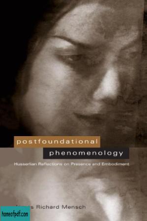 Postfoundational Phenomenology: Husserlian Reflections on Presence and Embodiment.jpg